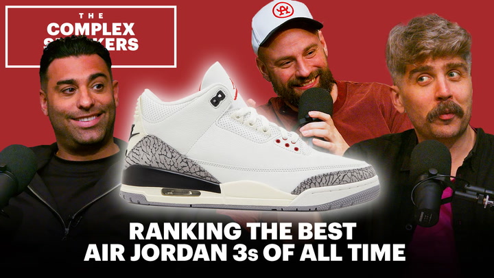 Ranking the Best Air Jordan 3s of All Time | The Complex Sneakers Show